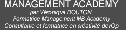 MANAGEMENT Academy par Véronique BOUTON Formatrice Management MB Academy / Consultante et formatrice en créativité devOp